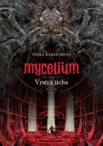 Könyv Mycelium VI - Vrstva ticha Vilma Kadlečková