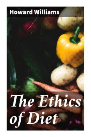 Knjiga The Ethics of Diet Howard Williams