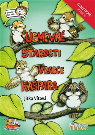 Книга Úsměvné starosti vrabce Kašpara - Genetická metoda Jitka Vítová