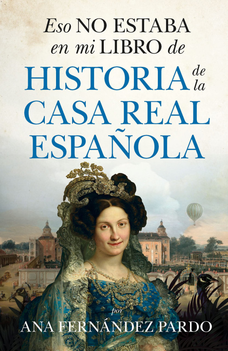 Kniha ESO NO ESTABA EN MI LIBRO DE HISTORIA DE LA CASA REAL B FERNANDEZ PARDO