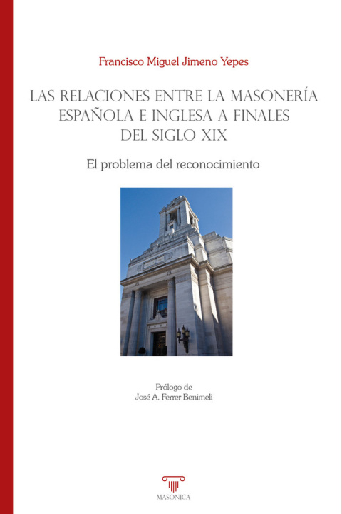 Kniha LAS RELACIONES ENTRE LA MASONERIA ESPAÑOLA E INGLESA A FINAL JIMENO YEPES