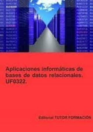 Könyv APLICACIONES INFORMATICAS DE BASES DE DATOS RELACIONALES. UF LADRON JIMENEZ