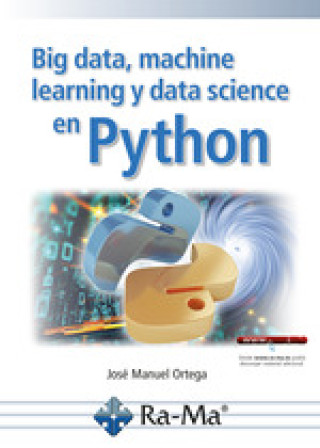 Книга BIG DATA MACHINE LEARNING Y DATA SCIENCE EN PYTHON ORTEGA CANDEL