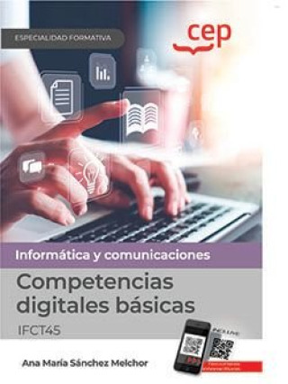 Boek COMPETENCIAS DIGITALES BASICAS IFCT45 ESPECIALIDADES FORM ANA MARIA SANCHEZ MELCHOR
