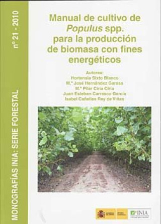 Könyv MANUAL DE CULTIVO DE POPULUS SPP PARA LA PRODUCCION DE BIOMASA CON FINES ENERGETICOS SIXTO BLANCO