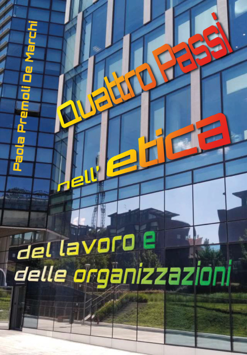 Carte Quattro passi nell'etica del lavoro e delle organizzazioni Paola Premoli De Marchi