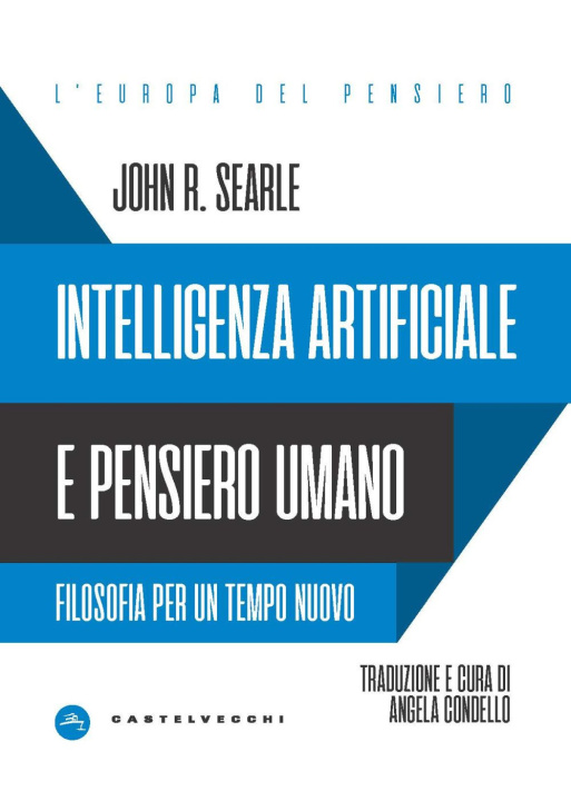 Kniha Intelligenza artificiale e pensiero umano. Filosofia per un tempo nuovo John Rogers Searle