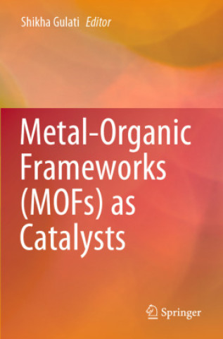 Kniha Metal-Organic Frameworks (MOFs) as Catalysts Shikha Gulati