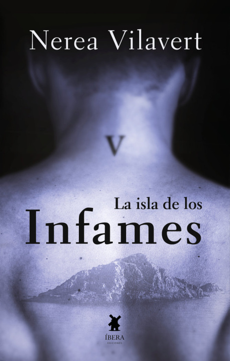 Knjiga LA ISLA DE LOS INFAMES NEREA QUINTANA VILAVERT