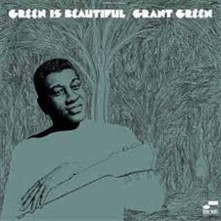 Audio Green Is Beautiful Grant Green