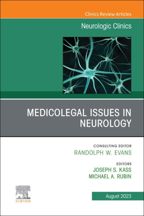 Kniha Medicolegal Issues in Neurology, An Issue of Neurologic Clinics Joseph S. Kass