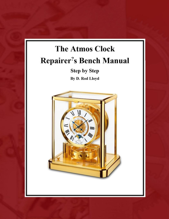 Книга The Atmos Clock  Repairer?s Bench Manual 