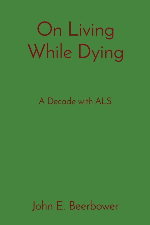 Kniha On Living While Dying John E. Beerbower