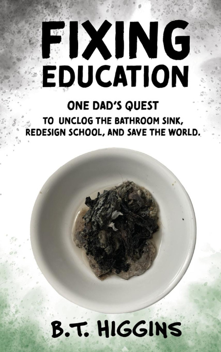 Knjiga Fixing Education B.T. Higgins