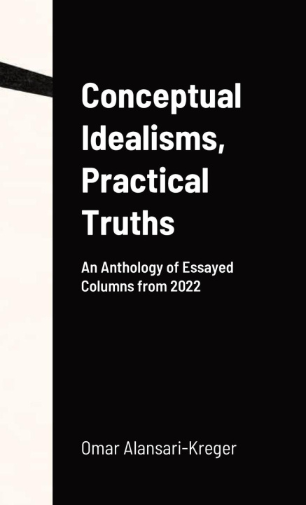 Carte Conceptual Idealisms, Practical Truths Omar Alansari-Kreger