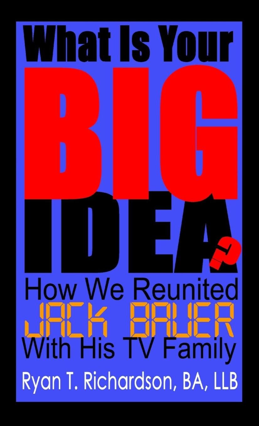 Knjiga What Is Your Big Idea? Ryan Richardson