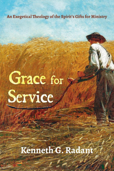 Knjiga Grace for Service Kenneth G. Radant