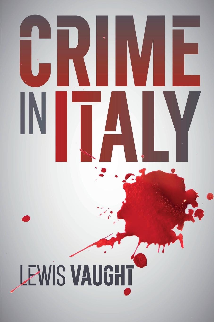 Knjiga Crime in Italy Lewis Vaught