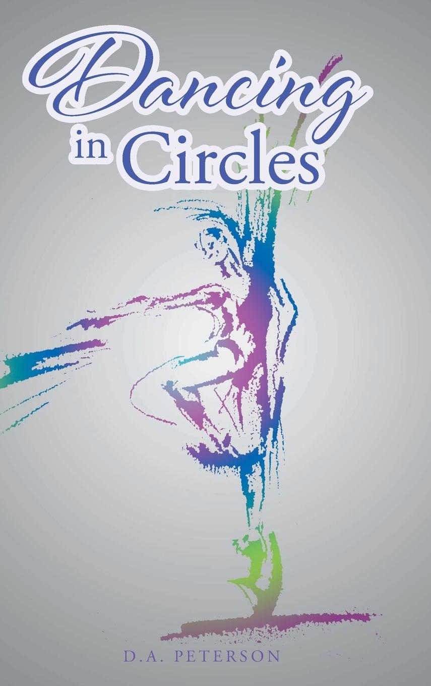 Knjiga Dancing In Circles D.A. Peterson