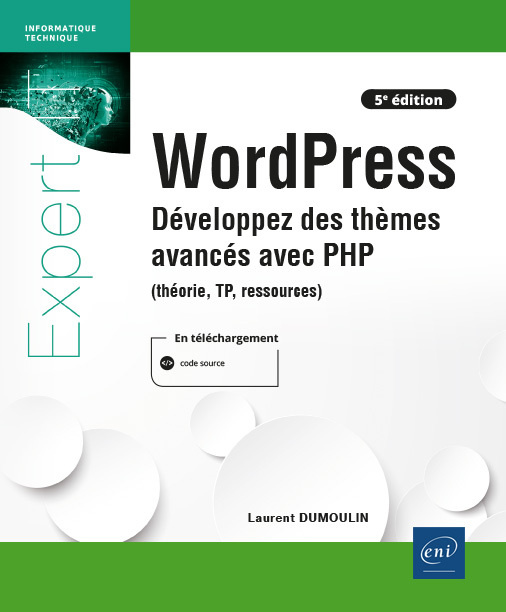 Könyv WordPress - Développez des thèmes avancés avec PHP (théorie, TP, ressources) (5e édition) DUMOULIN