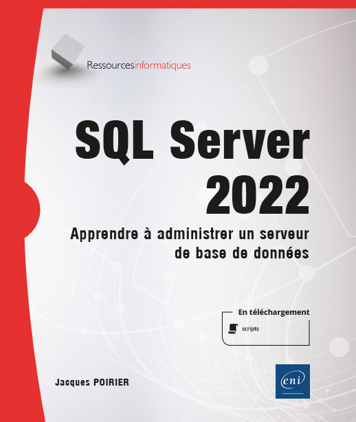 Könyv SQL Server 2022 - Apprendre à administrer un serveur de base de données POIRIER