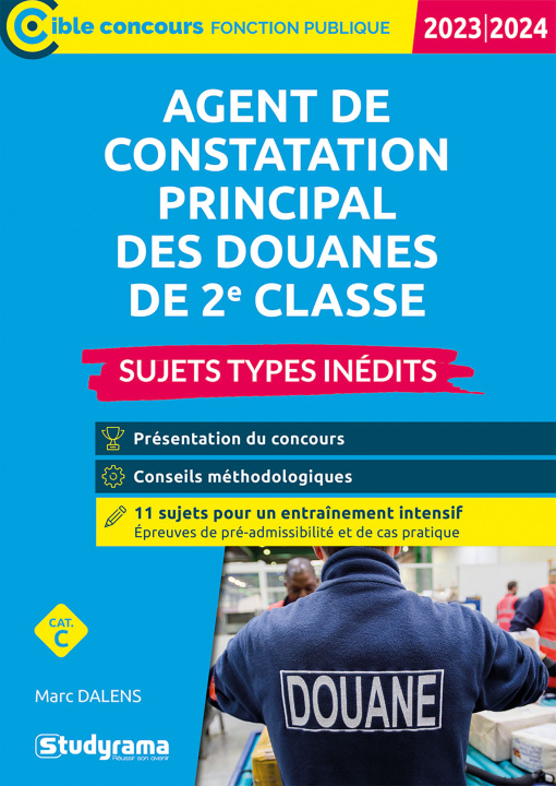 Kniha Agent de constatation principal des douanes de 2e classe – Sujets types inédits (Catégorie C – Concours 2023-2024) Dalens