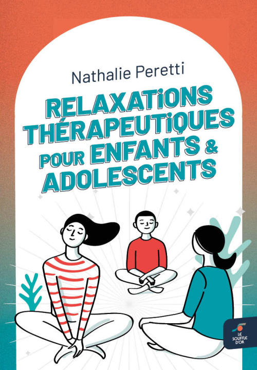 Könyv Relaxations thérapeutiques pour enfants et ados (poche) Peretti