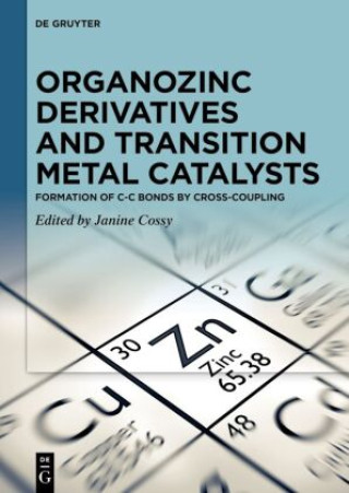 Boek Organozinc Derivatives and Transition Metal Catalysts Janine Cossy