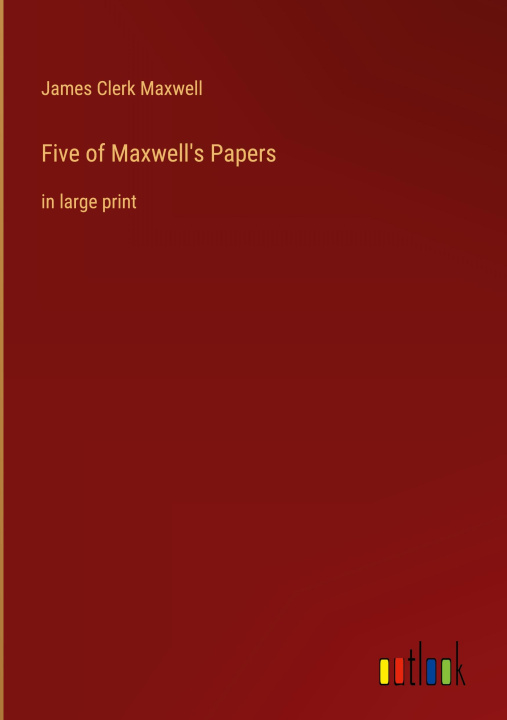 Carte Five of Maxwell's Papers James Clerk Maxwell