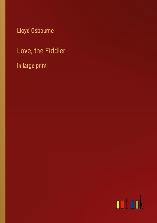 Carte Love, the Fiddler Lloyd Osbourne