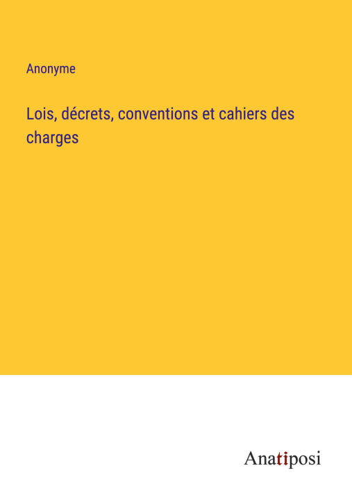 Boek Lois, décrets, conventions et cahiers des charges Anonyme