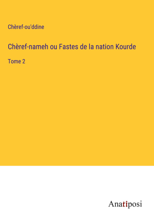Boek Ch?ref-nameh ou Fastes de la nation Kourde Chèref-ou'ddine