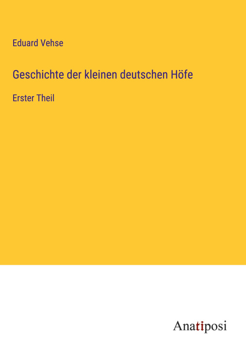 Boek Geschichte der kleinen deutschen Höfe Eduard Vehse