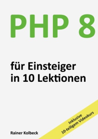 Könyv PHP 8 für Einsteiger in 10 Lektionen Rainer Kolbeck