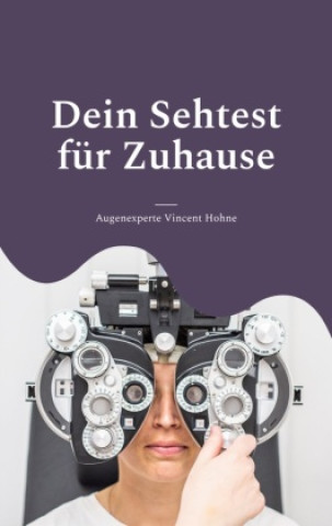 Knjiga Dein Sehtest für Zuhause Augenexperte Vincent Hohne