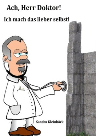 Boek Ach, Herr Doktor! Ich mach das lieber selbst! Sandra Kleinböck