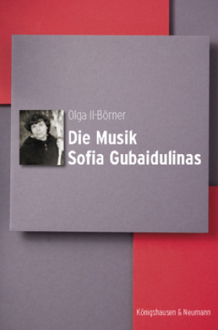 Kniha Die Musik Sofia Gubaidulinas Olga Il-Börner