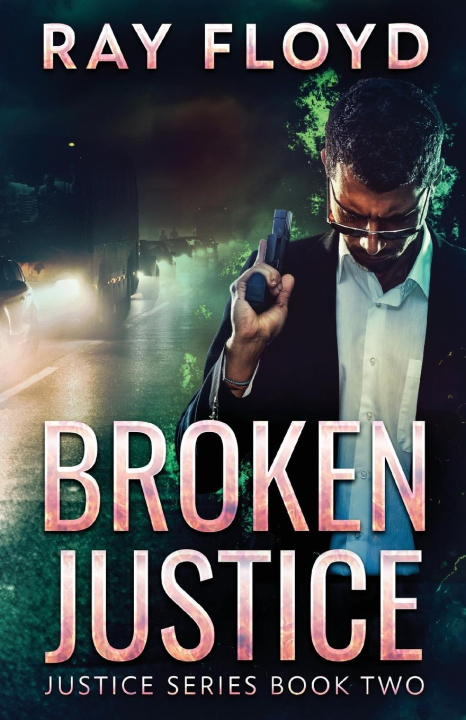 Book Broken Justice Ray Floyd