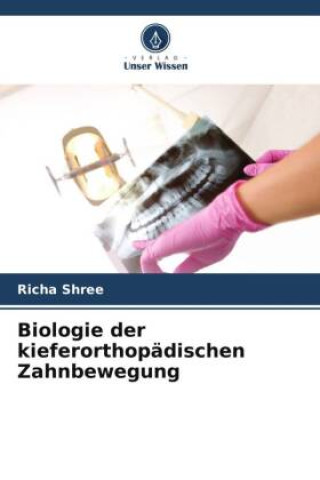Boek Biologie der kieferorthopädischen Zahnbewegung Richa Shree