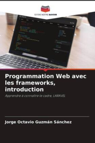 Knjiga Programmation Web avec les frameworks, introduction Jorge Octavio Guzmán Sánchez