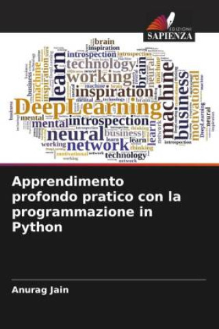 Book Apprendimento profondo pratico con la programmazione in Python Anurag Jain
