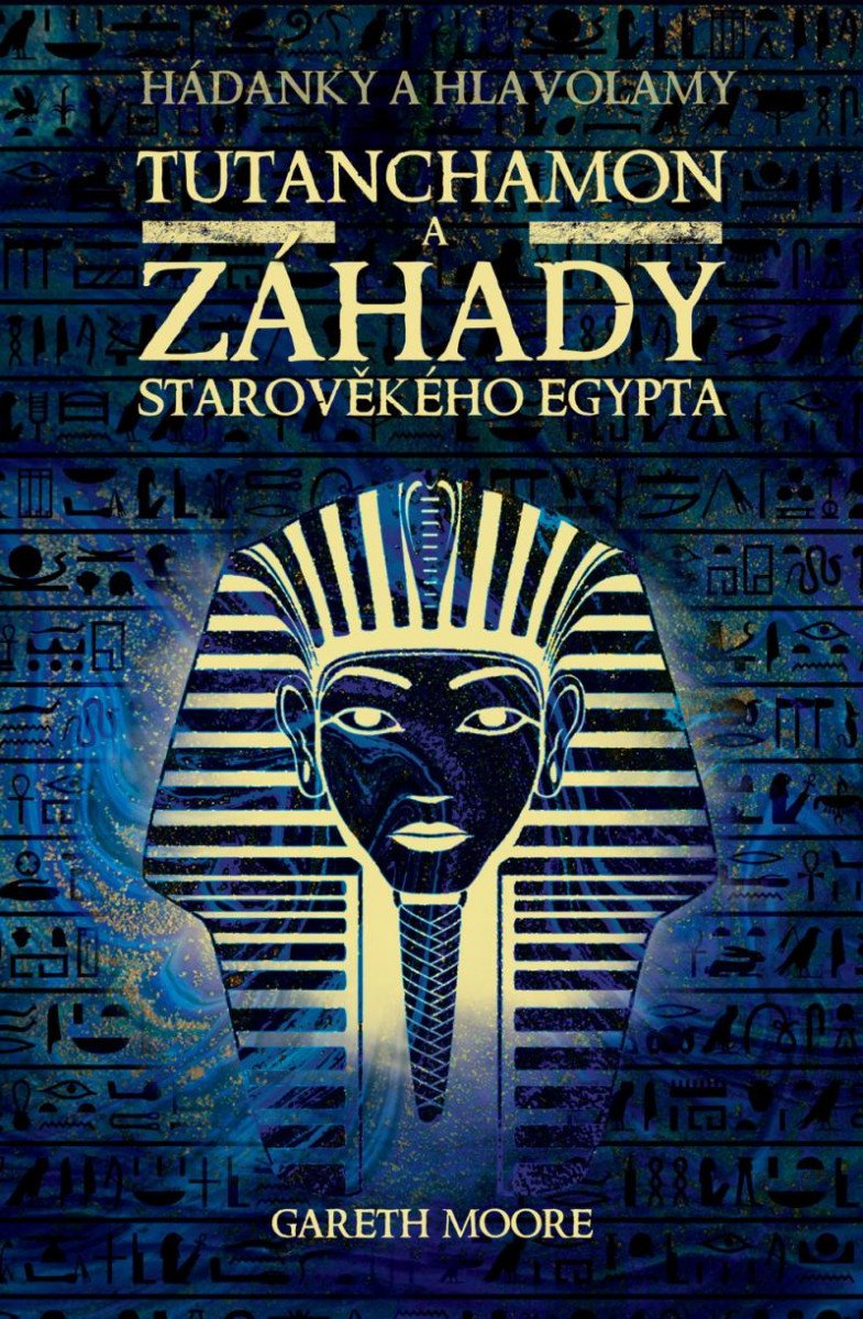 Kniha Tutanchamon a záhady starověkého Egypta Gareth Moore
