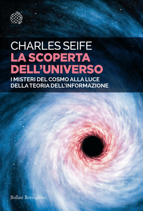 Knjiga scoperta dell'universo. I misteri del cosmo alla luce della teoria dell'informazione Charles Seife