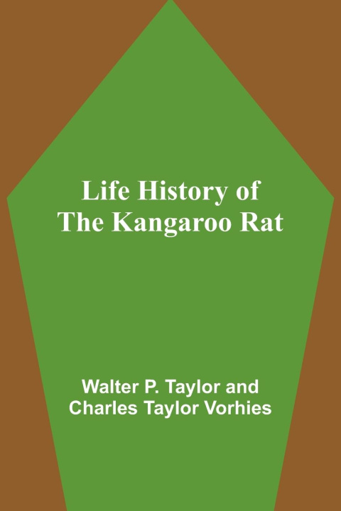 Knjiga Life History of the Kangaroo Rat Charles Taylor Vorhies
