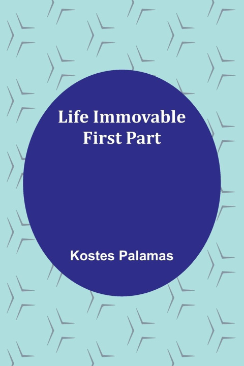 Knjiga Life Immovable. First Part Kostes Palamas