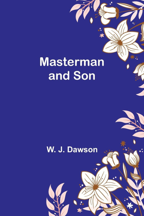 Knjiga Masterman and Son W. J. Dawson