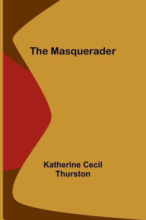Knjiga The Masquerader Katherine Cecil Thurston