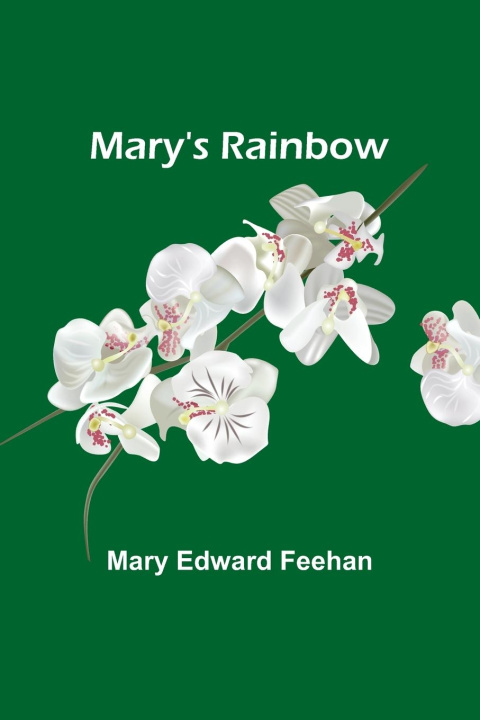 Livre Mary's Rainbow Mary Edward Feehan