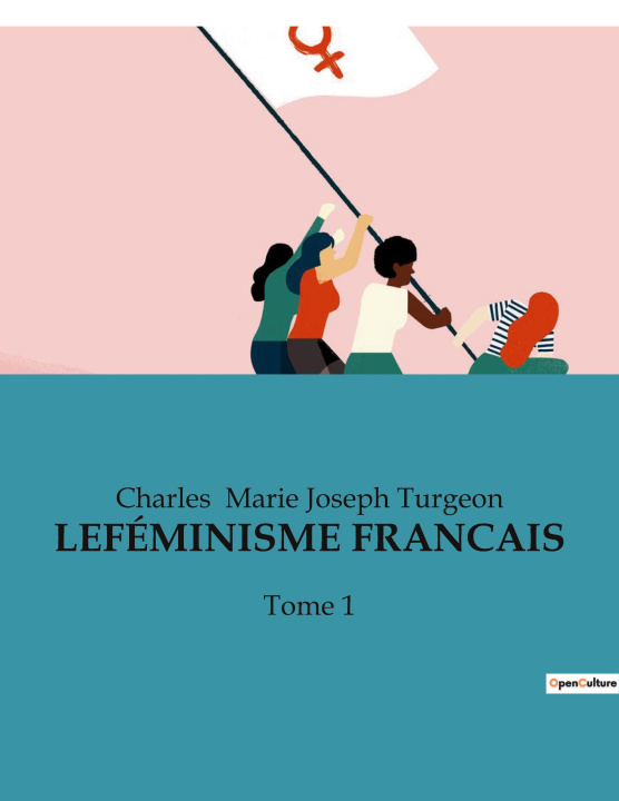 Knjiga LEFÉMINISME FRANCAIS Marie Joseph Turgeon