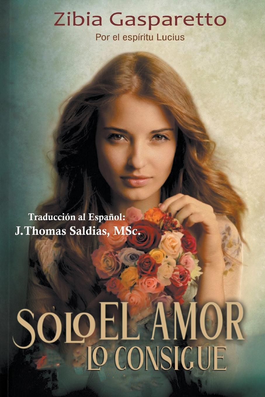 Könyv Solo el Amor lo Consigue Por El Espíritu Lucius